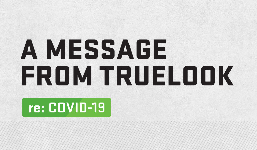 large message from TrueLook regarding COVID