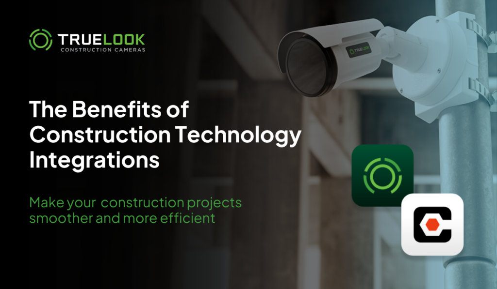 Learn the benefits of construction technology integrations with TrueLook!