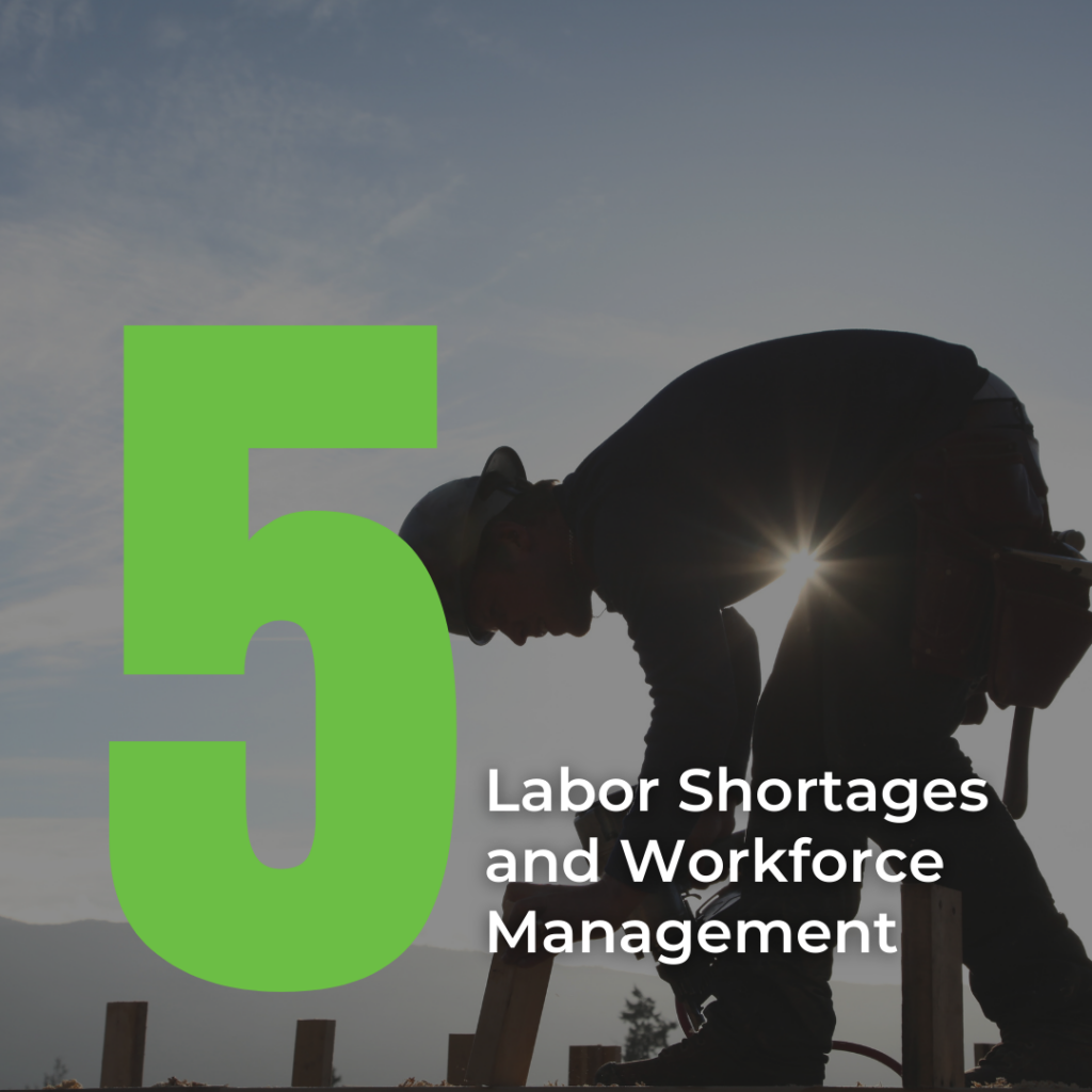 Number 5 in the list: Labor Shortages and Workforce Management 