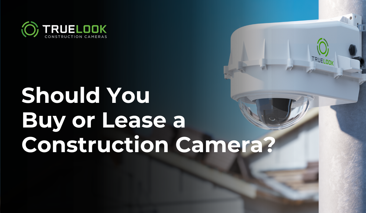 Leasing Construction Cameras