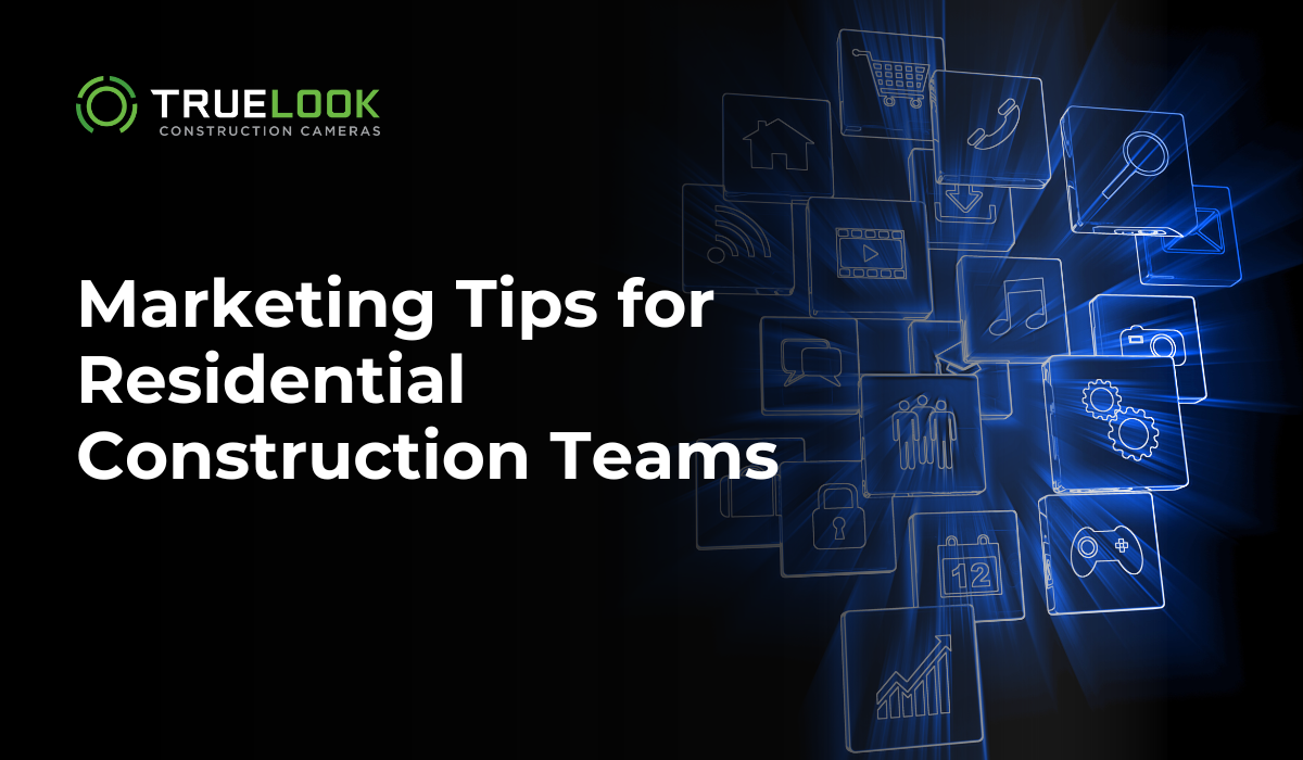 Marketing tips for residential construction teams