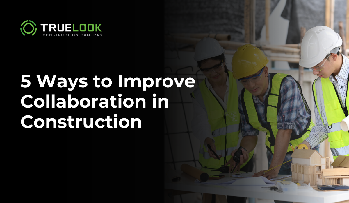Three construction workers working together next to the blog title "5 Ways to Improve Collaboration in Construction"