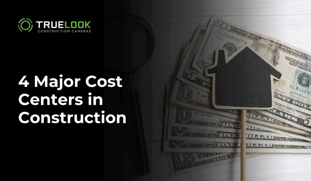 Cardboard house on top of a stack of money next to a magnifying glass with text "4 Major Cost Centers in Construction" and a TrueLook logo