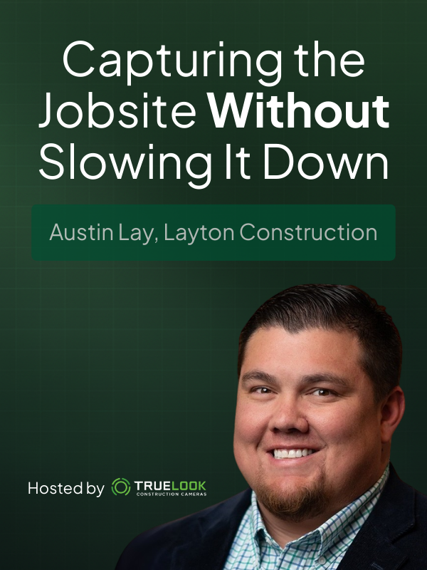 Thumbnail for TrueLook's Field Forward, Construction Tech podcast episode with Austin Lay from Layton Construction