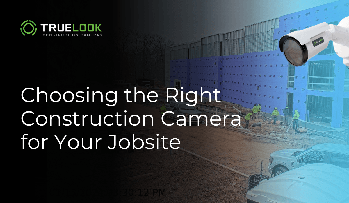 Choosing the Right Construction Camera for Your Jobsite