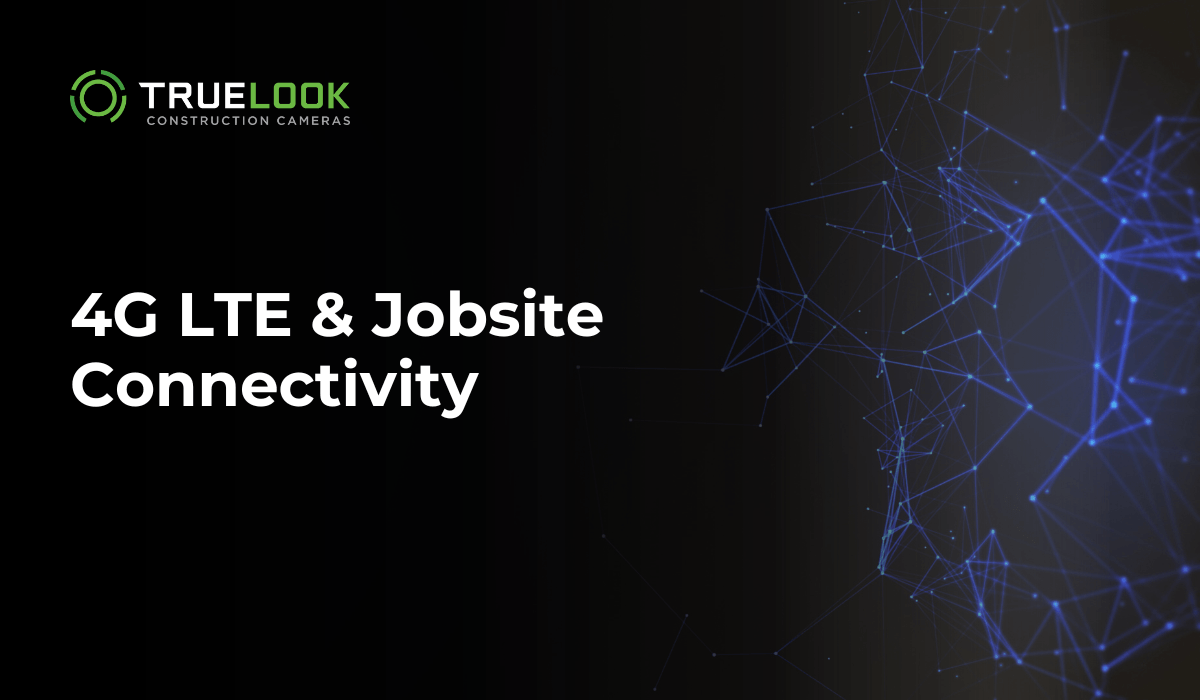 4G LTE and Jobsite Connectivity