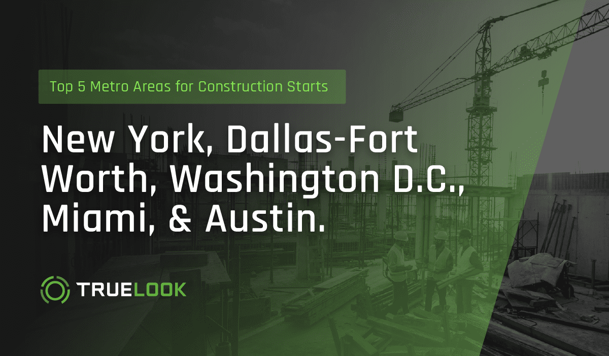 Top 5 Metro Areas for Construction Starts: New York, Dallas-Fort Worth, Washington D.C., Miami, and Austin
