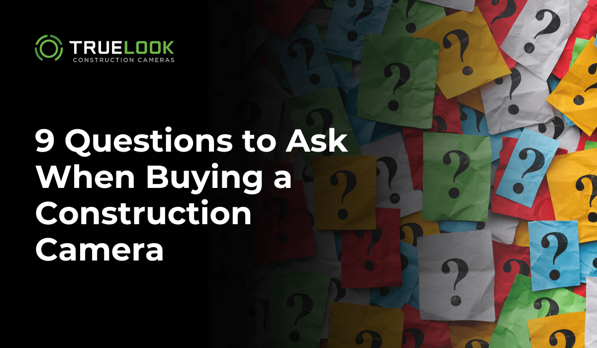 9 Questions to Ask When Buying a Construction Camera, with question mark notes