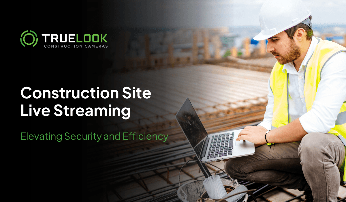 Construction Site Live Streaming: Elevating Security and Efficiency