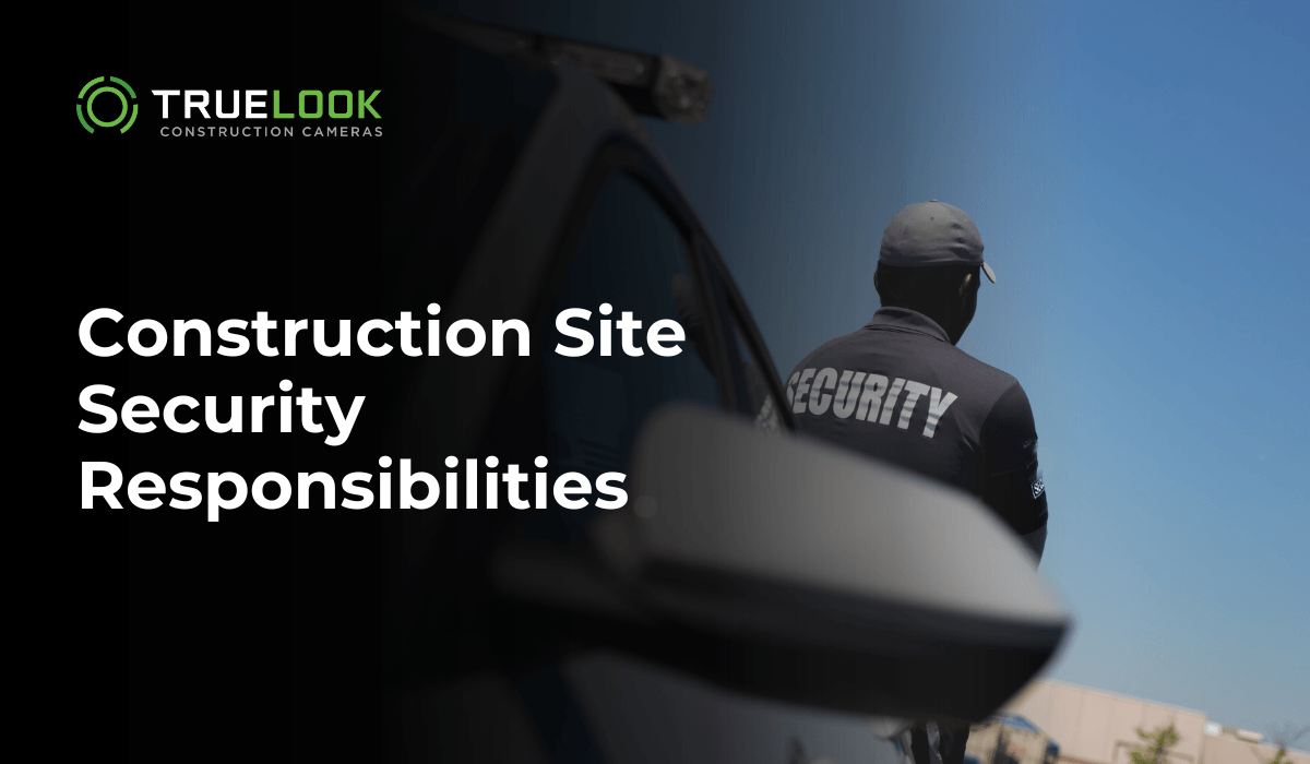 Construction Site Security Responsibilities, with a security guard