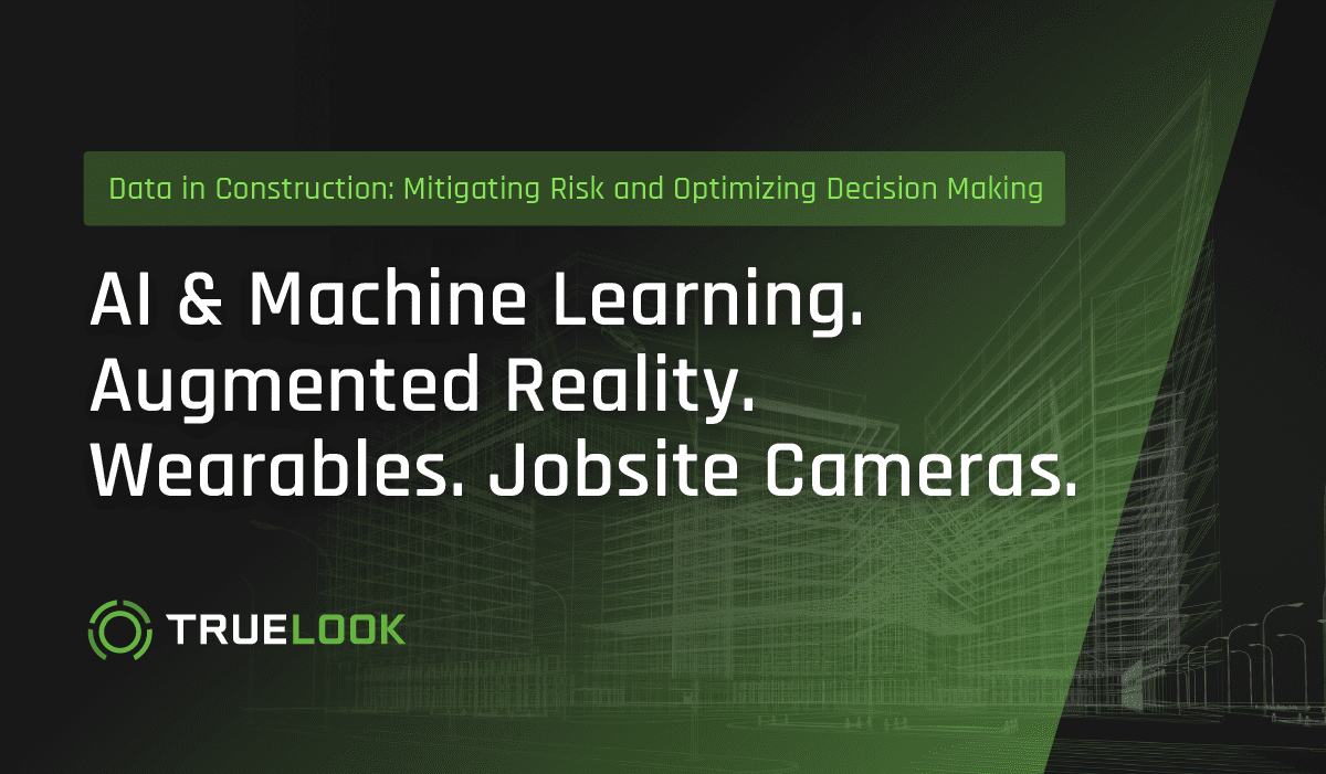 Data in Construction: AI and Machine Learning, Augmented Reality, Wearables, Jobsite Cameras