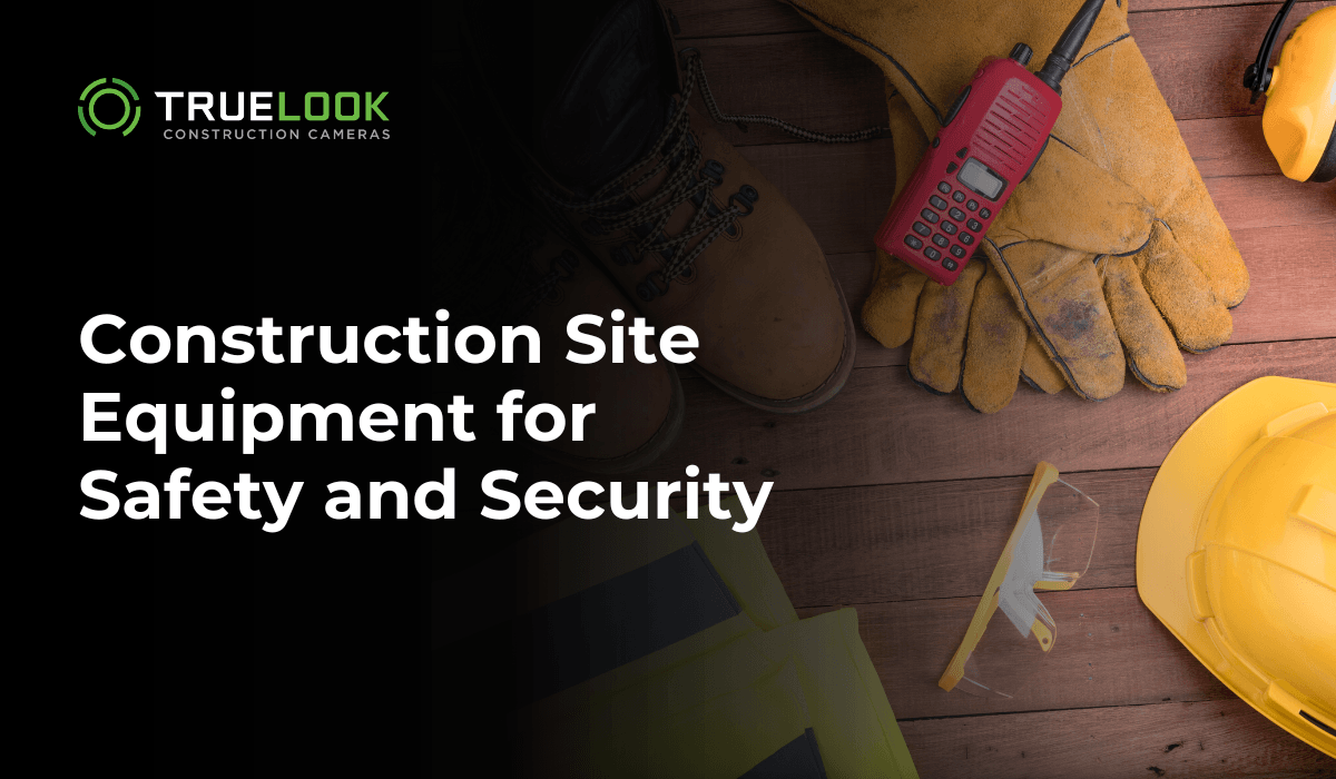 Construction Site Equipment for Safety and Security