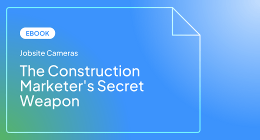 eBook: Jobsite Cameras: The Construction Marketer's Secret Weapon