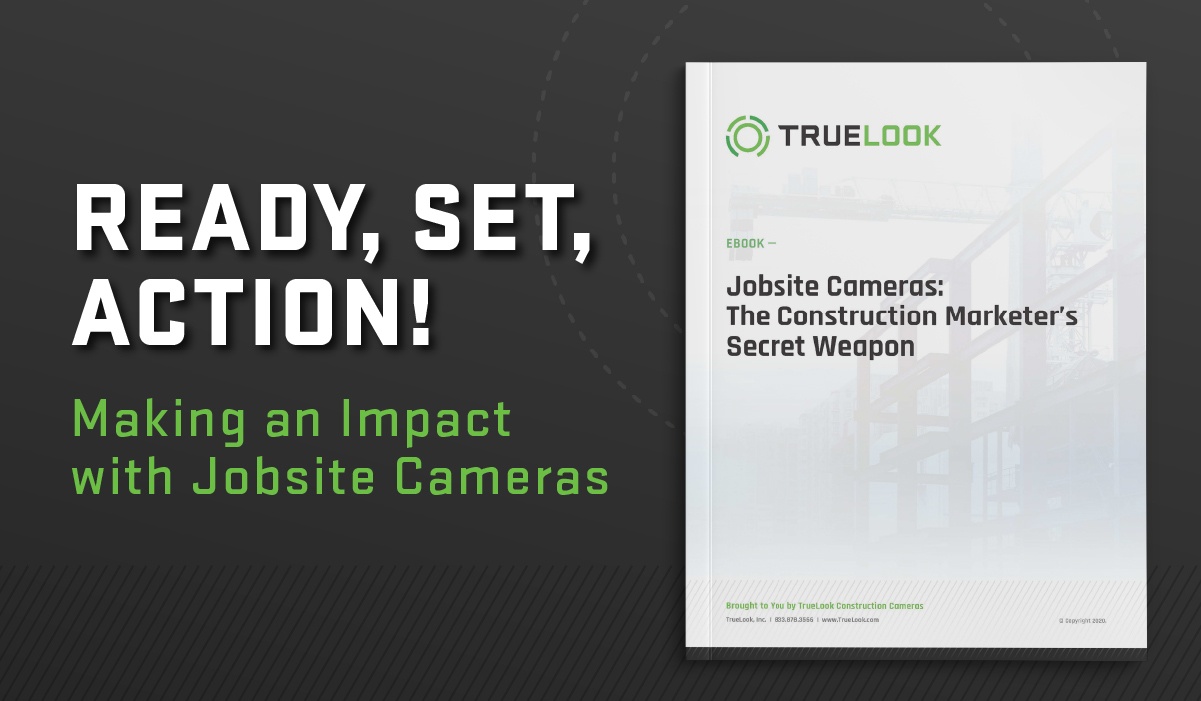 Ready, Set, Action! Making an Impact with Jobsite Cameras, with the TrueLook marketing eBook cover