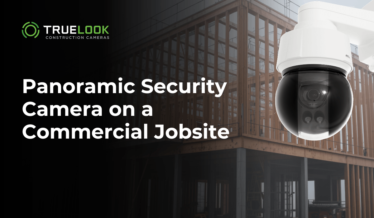 Panoramic Security Camera on a Commercial Jobsite