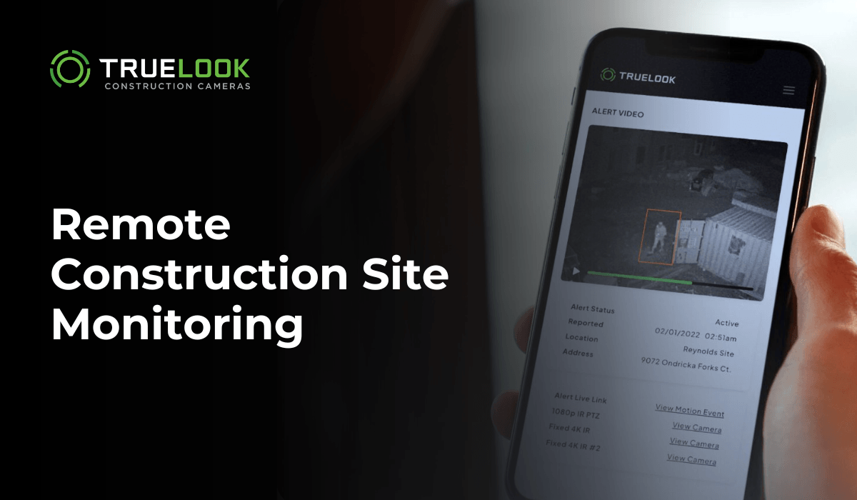 Remote Construction Site Monitoring, with a phone showing a TrueLook alert video