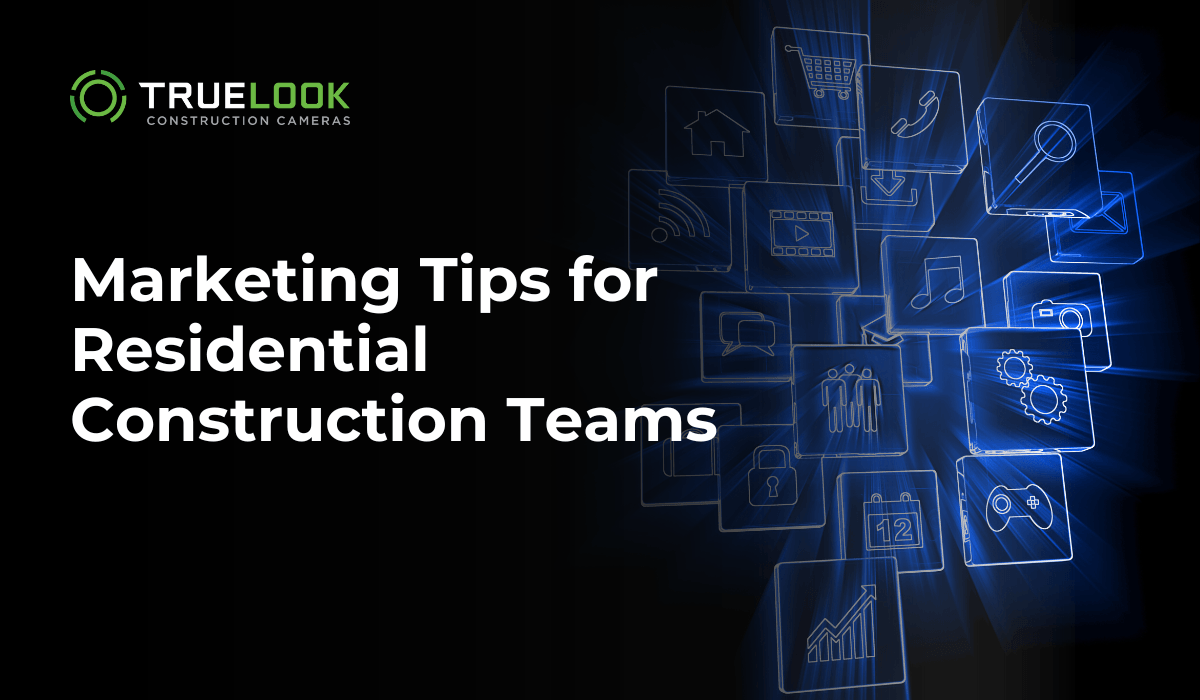 Marketing Tips for Residential Construction Teams