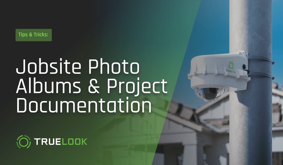 Jobsite Photo Albums and Project Documentation, with a pole-mounted camera
