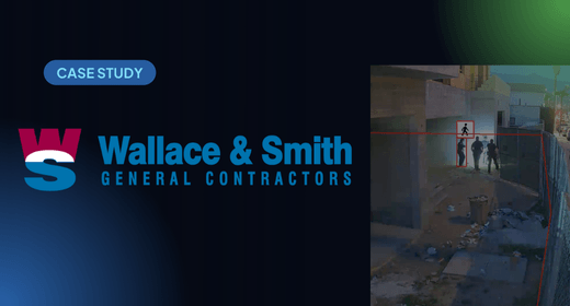 Case study: Wallace and Smith General Contractors, with a camera view of intruders