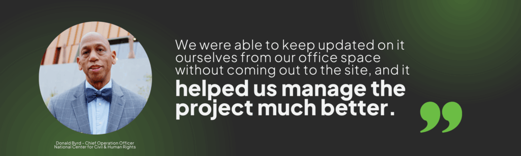 Customer quote: We were able to keep updated on it ourselves from our office space without coming out to the site, and it helped us manage the project much better