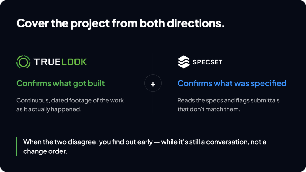 Cover the project from both directions: TrueLook confirms what got built, SpecSet confirms what was specified